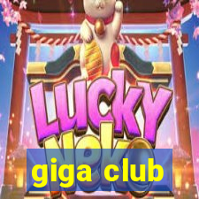 giga club